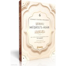 Sünneti Doğru Anlamak - Şerhu Müşkilil Asar - 6. Cilt Beka Yayınları Imam Tahavi