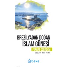 Brezilyadan Doğan Islam Güneşiöncülerin Izinde Beka Yayınları Ferhat Ozbadem Kitapları ve Eserleri – Tuva Kitap