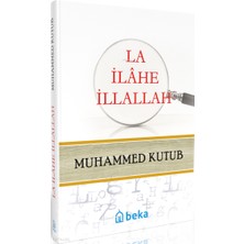 La Ilahe Illallah (Ciltli) Beka Yayınları Muhammed Kutub