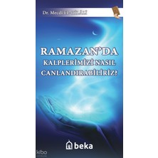 Ramazanda Kalplerimizi Nasıl Canlandırabiliriz? Beka Yayınları Mecdi El-Hilali