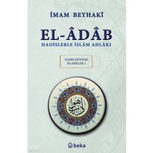 Hadislerle Islam Ahlakı - El-Adab - Arapça Metinli (Karton Kapak) Beka Yayınları Imam Beyhakî
