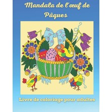 Mey İthalat Mandala De L'œuf De Pâques Livre De Coloriage Pour Adultes: Livre De Coloriage De Pâques Pour Les Adolescents Et Les Adultes | Profitez De La ... Uniques D'œufs De Pâques Et De Mandalas