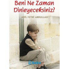 Beni Ne Zaman Dinleyeceksiniz? Beka Yayınları Adil Fethi Abdullah