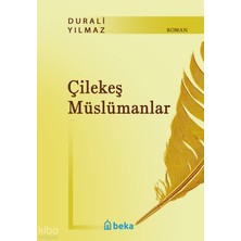 Çilekeş Müslümanlar Beka Yayınları Durali Yılmaz