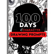 Mey İthalat 100 Days Of Character Drawing Prompts: Sketchbook Journal For Artists, Writers, Character Designers, Art Students, Video Game Designers, Anyone That Love To Draw. All Ages