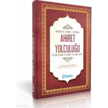 Kuran ve Sünnet Işığında Ahiret Yolculuğu - Ölüm, Kabir ve Kıyamet Alametleri Beka Yayınları Mustafa Murat