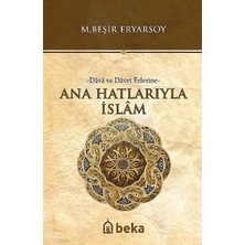 Ana Hatlarıyla Islam -Dava ve Davet Erlerine- Beka Yayınları M. Beşir Eryarsoy