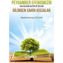 Peygamber Efendimizin (S.a.v.) Dilinden Sahih Kıssalar Beka Yayınları Abdulmennan Joulha