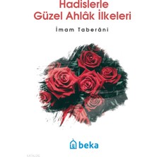 Hadislerle Güzel Ahlak Ilkeleri Beka Yayınları Imam Taberâni