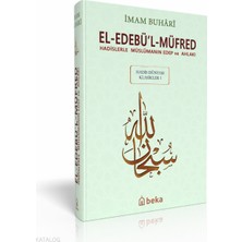 Hadislerle Müslümanın Edep ve Ahlakı - El-Edebül Müfred - Arapça Metinli (Büyük Boy) Beka Yayınları Imam Buhari