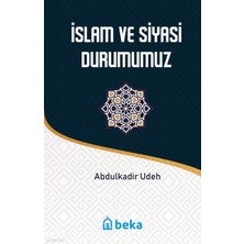 Islam ve Siyasi Durumumuz Beka Yayınları Abdülkadir Udeh