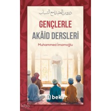 Gençlerle Akaid Dersleri Beka Yayınları Muhammed Imamoğlu