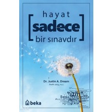 Hayat Sadece Bir Sınavdır Beka Yayınları Justin A. Dream