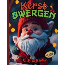 Mey İthalat Independently Published Kerst Dwergen Kleurboek Voor Kinderen 4-8 Jaar: Coole Kerst Dwergen Die Kinderen Kunnen Kleuren | Voor Meisjes En Jongens