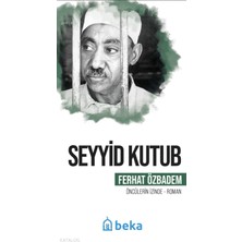 Seyyid Kutub - Öncülerin Izinde Beka Yayınları Ferhat Özbadem