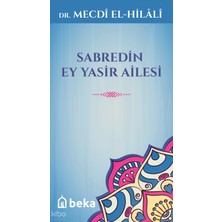 Sabredin Ey Yasir Ailesi Beka Yayınları Mecdi El-Hilali
