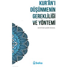 Kuranı Düşünmenin Gerekliliği ve Yöntemi Beka Yayınları Muhtar Şakir Kemal