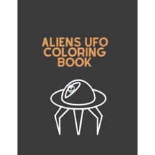 Mey İthalat Aliens Ufo Coloring Book: 8.5 x 11 Inches Flying Saucers Coloring Pages