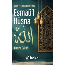 Ayet ve Hadisler Işığında Esmâül Hüsna Beka Yayınları Hatice Özkan