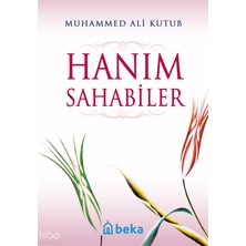 Hanım Sahabiler Beka Yayınları Muhammed Ali Kutub