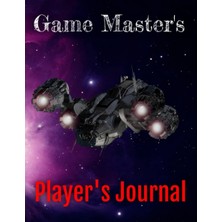 Mey İthalat Independently Published Game Master's Player Journal: Spaceship 2 Edition: An Rpg Character Journal (Game Master's Role Playing Aids: For Players And Game Masters)