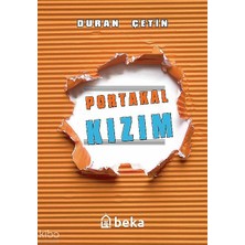 Portakal Kızım 1 Beka Yayınları Duran Çetin