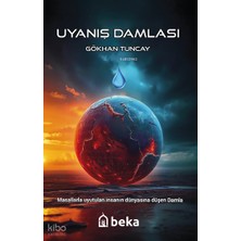 Uyanış Damlası Masallarla Uyutulan Insanın Dünyasına Düşen Damla Beka Yayınları Gökhan Tuncay