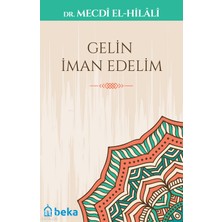 Gelin Iman Edelim Beka Yayınları Mecdi El-Hilali