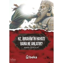 Hz. Ibrahimin Hayatı Bana Ne Anlatır? Beka Yayınları Adem Özpolat