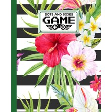 Mey İthalat Dots And Boxes Game: Tropical Flowers Cover Dots And Boxes Game, A Classic Strategy Game - Large And Small Playing Squares, 120 Pages, Size 8" x 10" By Tracey Ferencz