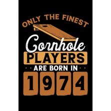 Mey İthalat Independently Published Cornhole Players Are Born In 1974: Dot Grid Jounal Todo Exercise Book Or Diary 6" x 9" (15.24 x 22.86 Cm) 120 Pages