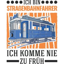 Mey İthalat Straßenbahn Notizbuch: Ich Bin Straßenbahnfahrer Ich Komme Nie Zu Früh / 6x9 Zoll / 120 Karierte Seiten (German Edition)