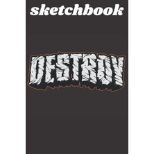 Mey İthalat Sketchbook : Destroy: Best Blank White Pages With Premium Art Paint Multicolor Cover For Painting, Drawing, Writing, Sketching And Doodling, Wide Papers Boys, Girls, Fathers, Mothers, Children