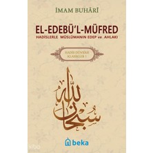 Hadislerle Müslümanın Edep ve Ahlakı - El-Edebül Müfred - Arapça Metinsiz (Karton Kapak) Beka Yayınları Imam Buhari