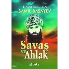Savaş ve Ahlak Beka Yayınları Şamil Basayev