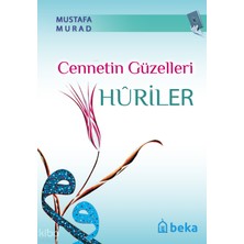 Cennetin Güzelleri Huriler Beka Yayınları Mustafa Murat