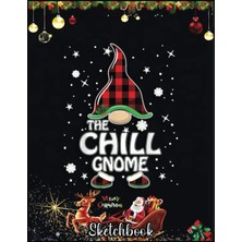 Mey İthalat Christmas Sketch Book: Chill Gnome Buffalo Plaid Matching Family Christmas, 120 Pages Help You Design Your Ideas Size 8.5 x 11 Inches Sketchbook