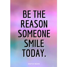 Mey İthalat « Be The Reason Someone Smile Today. »: Softcover Galaxy Sketch Book For Creative Artists ⎮ 7X10 Inches ⎮ Motivational & Inspirational Sketch Pad For ... Notebook With Glossy Finish Quote Cover