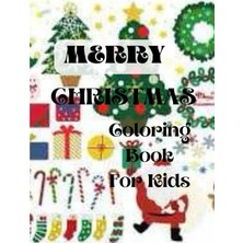 Mey İthalat Independently Published Merry Chrıstmas Colorıng Book For Kıds: 8. 5 x 11 Inches (21.59 x 27.94 Cm) 90 + Fun Coloring Book For All Kids