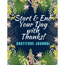 Mey İthalat Start And End Your Day With Thanks!: Gratitude Journal