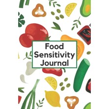 Mey İthalat Food Sensitivity Journal: 4-Month Food Diary And Symptom Tracker To Record Food, Symptoms, Reactions, Signs, Mood, Bowel Movement And More