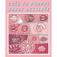 Mey İthalat Crée Ta Propre Bande Dessinée: Plus De 100 Planches Vierges Pour Adultes, Adolescents Et Enfants (French Edition)