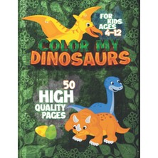 Mey İthalat Color My Dinosaurs: 50 Beautiful Coloring Pages - Perfect Gift - For Kids Ages 4-12 - 8,5X11 Inches