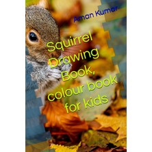 Mey İthalat Independently Published Squirrel Drawing Book, Colour Book For Kids