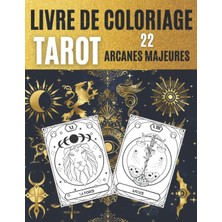 Mey İthalat Independently Published Livre De Coloriage Tarot 22 Arcanes Majeures: Cahier De Coloriage Adulte D'arts Divinatoires Carte Tarot De Marseille (French Edition)