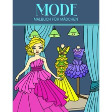 Mey İthalat Mode Malbuch Für Mädchen: Niedliche Designs Von Mode-Mädchen Zum Ausmalen Für Alle Altersgruppen | Tolle Geschenkidee Für Modeliebhaber | Großes Malbuch Mit Kreativen Designs, 8.5 x 11 Zoll