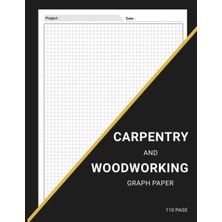 Mey İthalat Independently Published Carpentry And Woodworking Graph Paper: Graph For Your Designing Woodwork