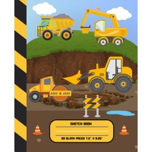 Mey İthalat Sketch Book Construction Heavy Machinery: 80 Blank Pages 7.5" x 9.25": Age 2-7 Grade K-2 For Boys And Girls Who Loves Loader, Excavator, Backhoe, Road Roller, Concrete Mixer And Truck