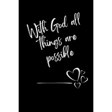 Mey İthalat With God All Things Are Possible: Christian Gratitude, Reflection And Prayer Journal Workbook With Scripture Verse Quotes. 6”x9”. Two Pages Per Day Plus Monthly Review
