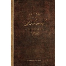 Mey İthalat Independently Published Letters To My Beloved In Heaven - Eternally Yours: A Christian Grief Notebook Journal Of Love And Remembrance